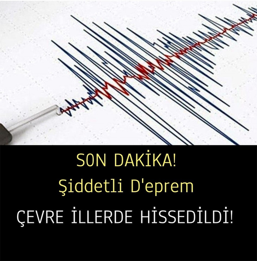 son dakika deprem mi oldu, en son nerede deprem oldu?